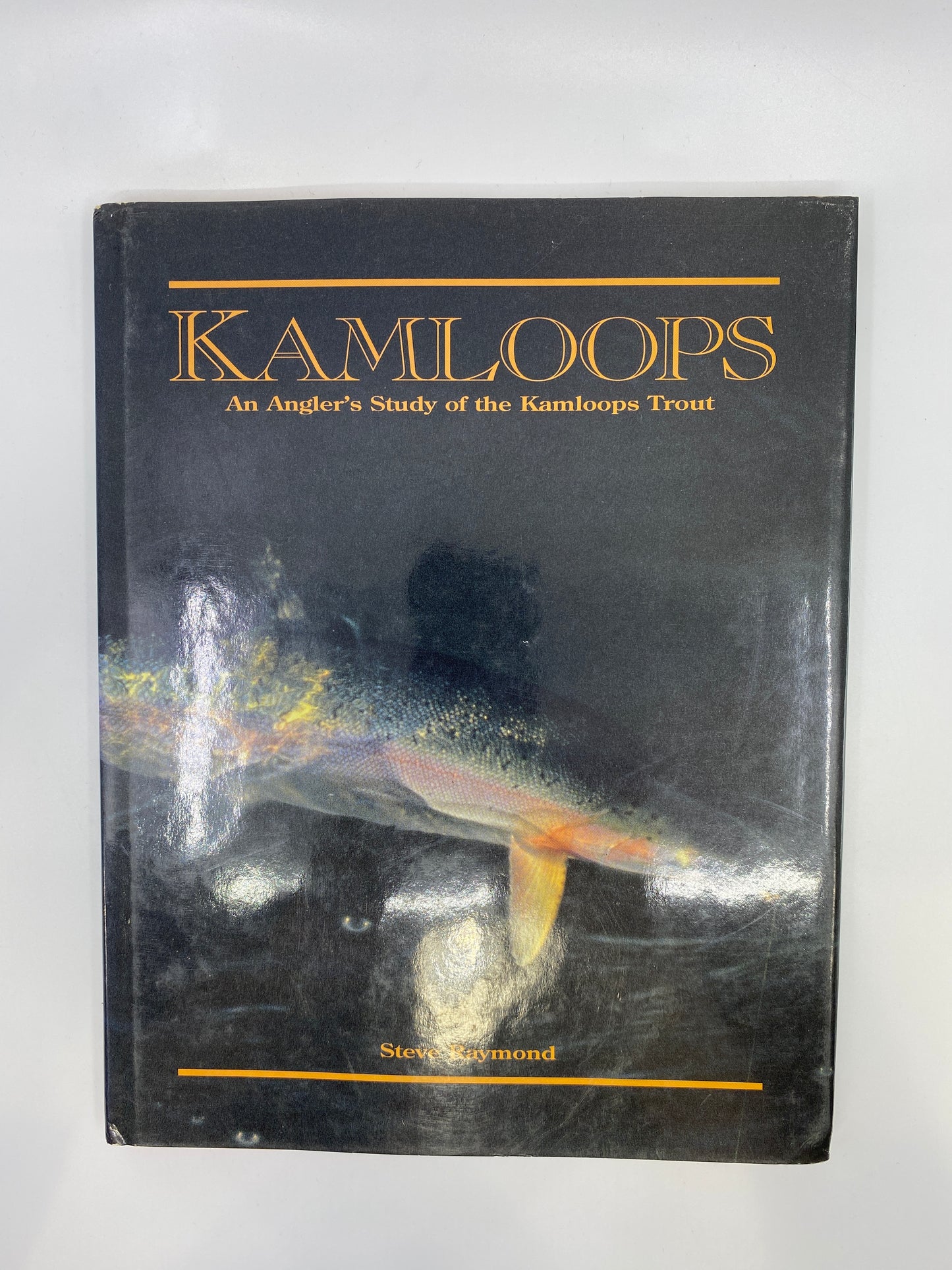 Kamloops: An Angler's Study of the Kamloops Trout