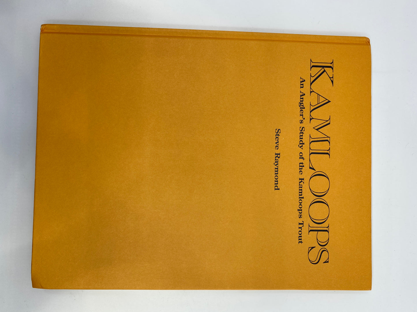 Kamloops: An Angler's Study of the Kamloops Trout