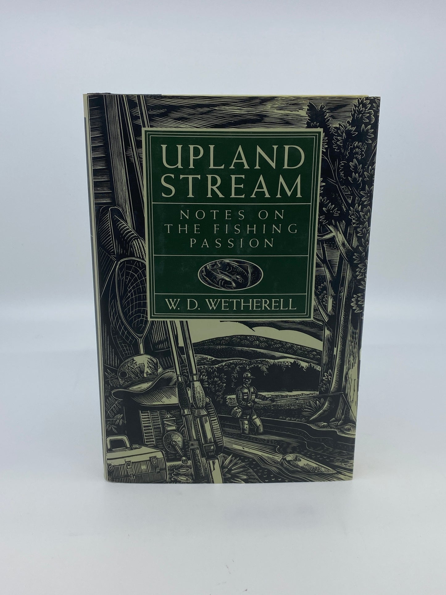 Upland Stream: Notes on the Fishing Passion