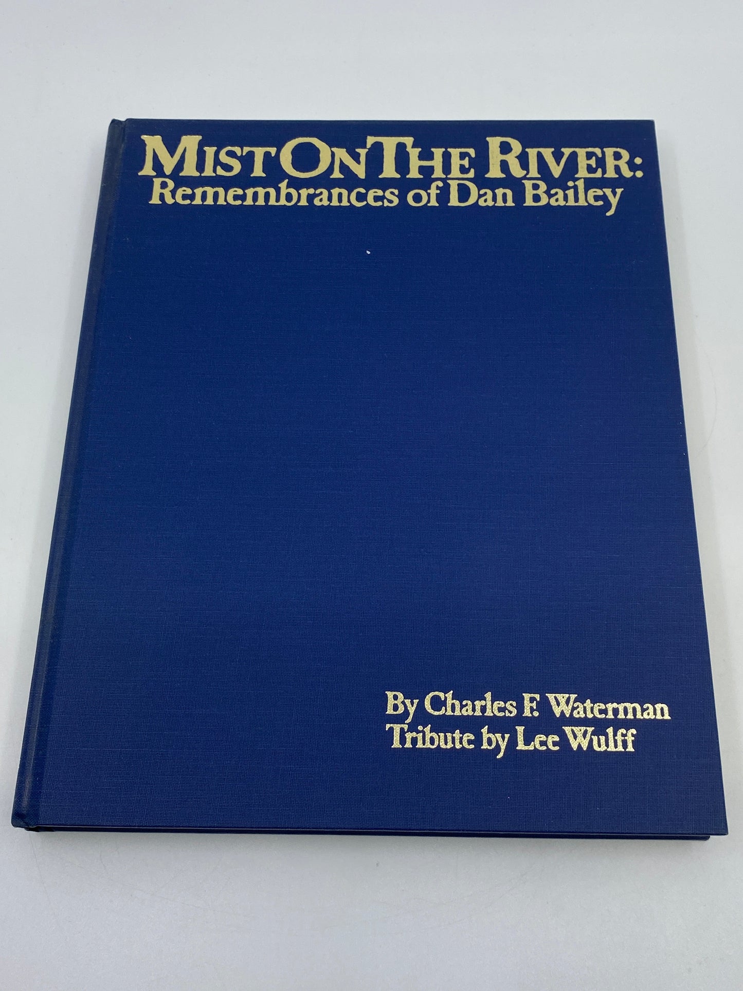 Mist on the River: Remembrances of Dan Bailey
