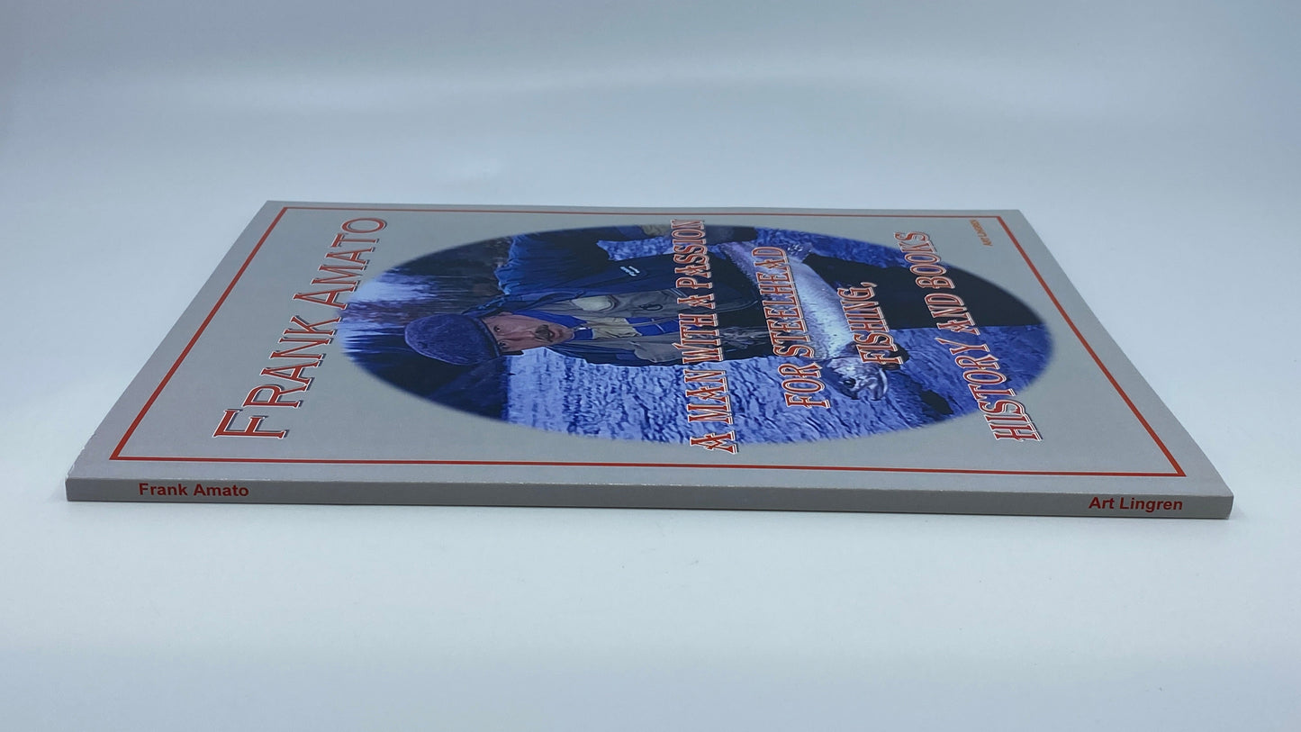 Frank Amato—A Man with a Passion for Steelhead Fishing, History and Books