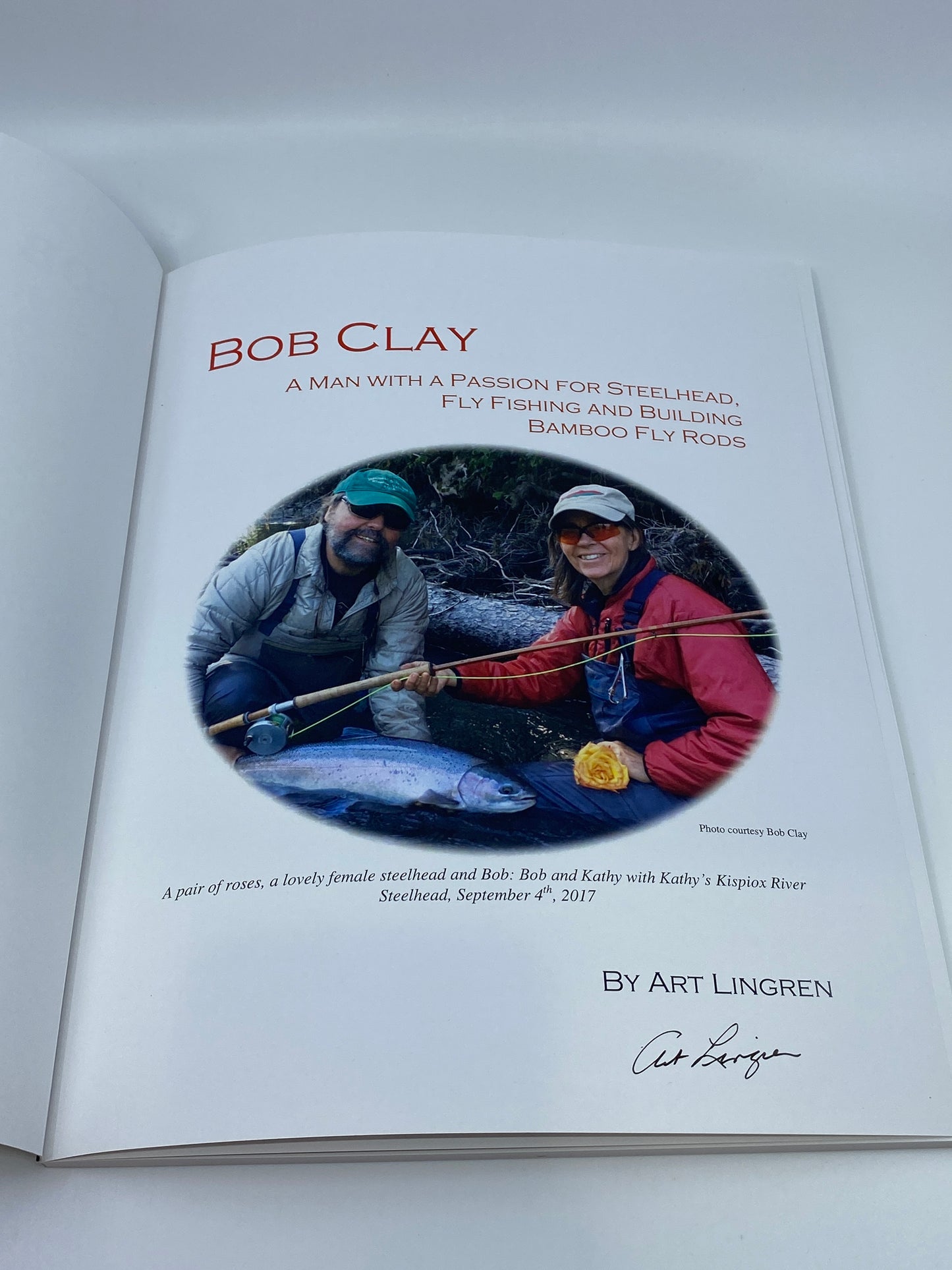 Bob Clay—A Man with a Passion for Steelhead, Fly Fishing & Building Bamboo Fly Rods