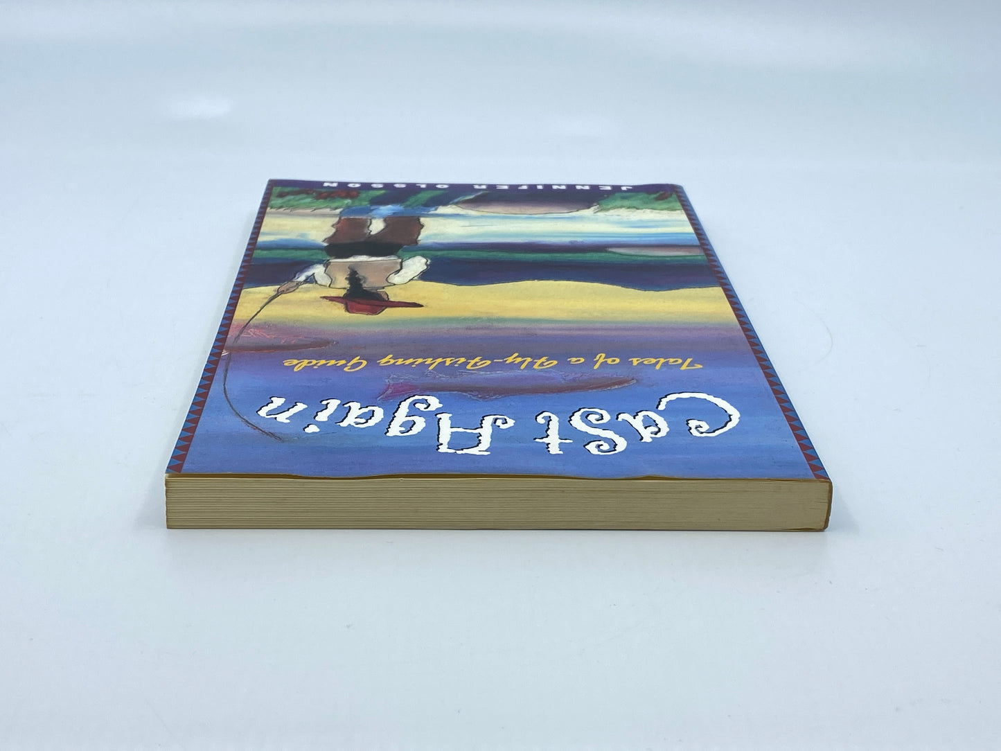 Cast Again: Tales of a Fly Fishing Guide