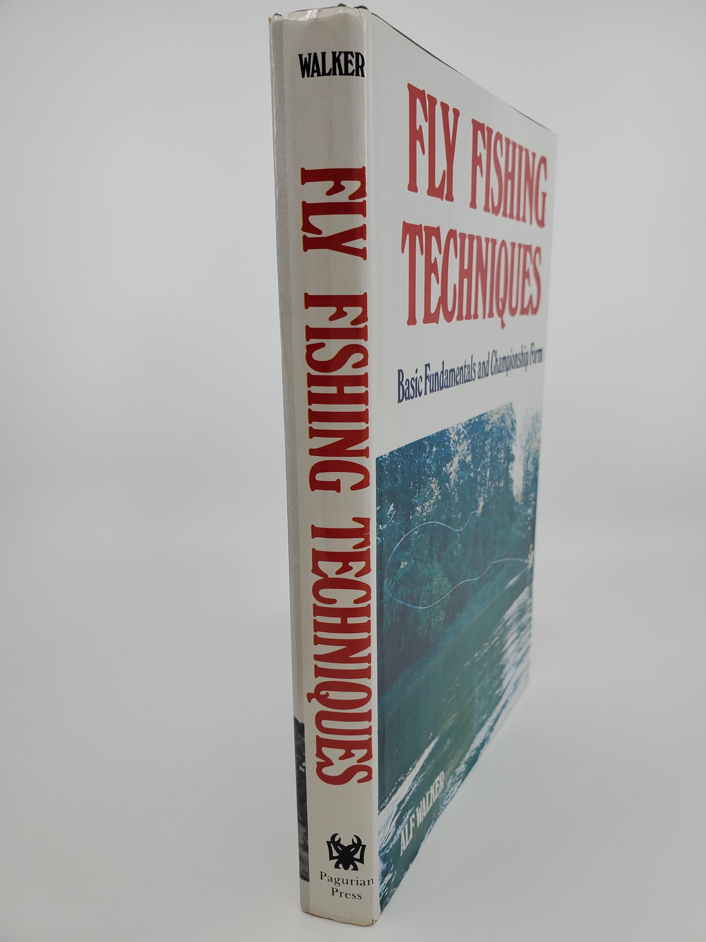 Fly Fishing Techniques. Basic Fundamentals and Championship Form - Signed