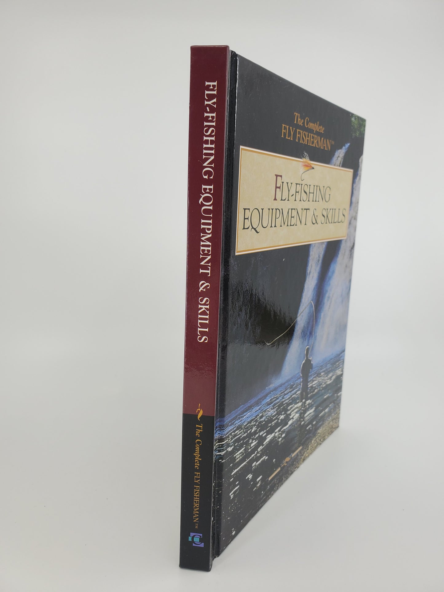 The Complete Fly Fisherman: Fly-Fishing Equipment & Skills