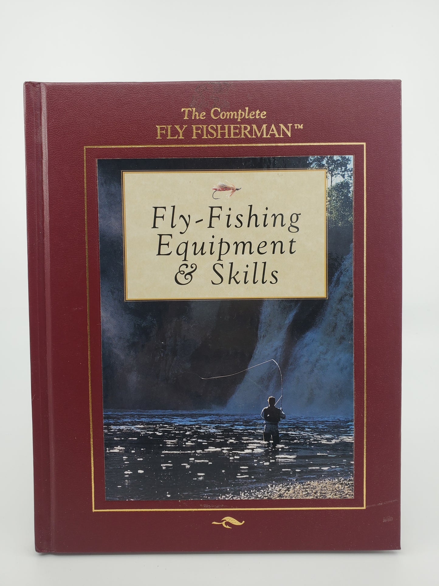 The Complete Fisherman: Fly-Fishing Equipment & Skills