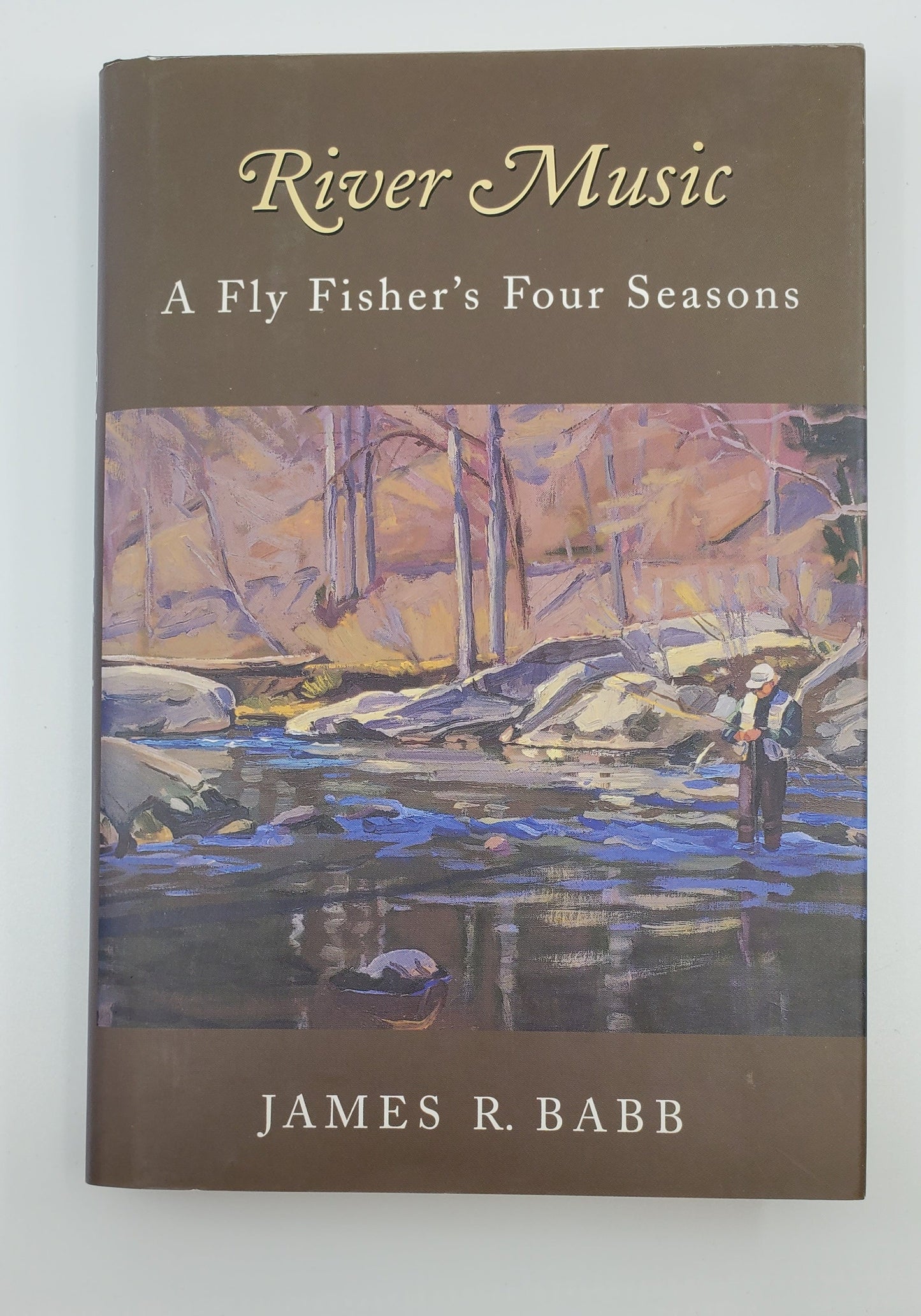River Music: A Fly Fisher's Four Seasons