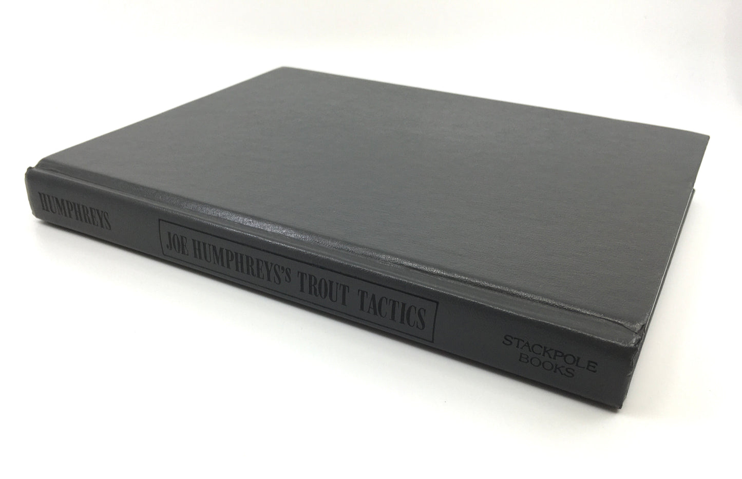 Joe Humphrey's Trout Tactics, Updated and Expanded (Signed)