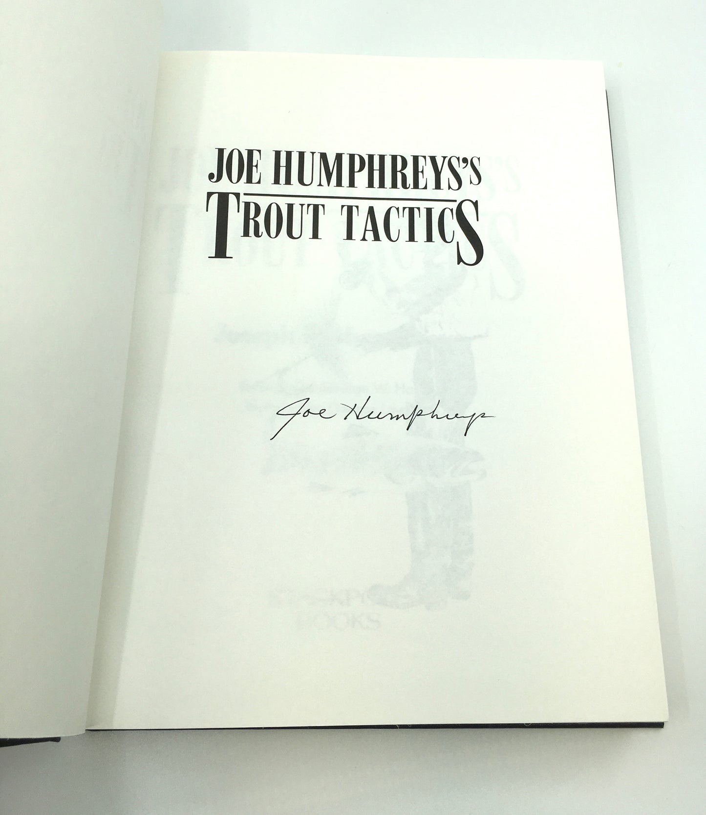 Joe Humphrey's Trout Tactics, Updated and Expanded (Signed)
