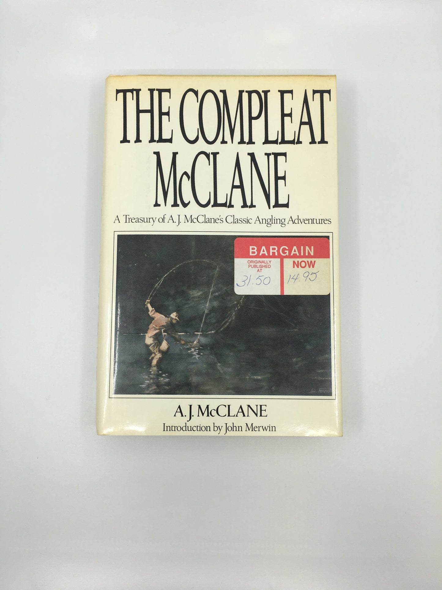 The Compleat McClane: A Treasury of A.J. McClane's Classic Angling Adventures