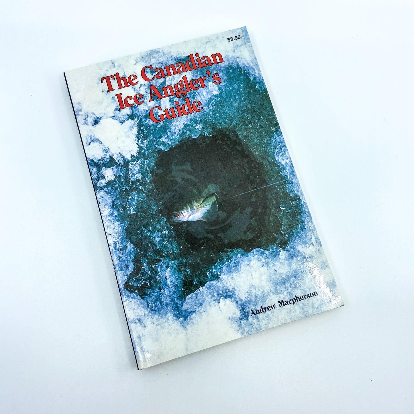 The Canadian Ice Angler's Guide