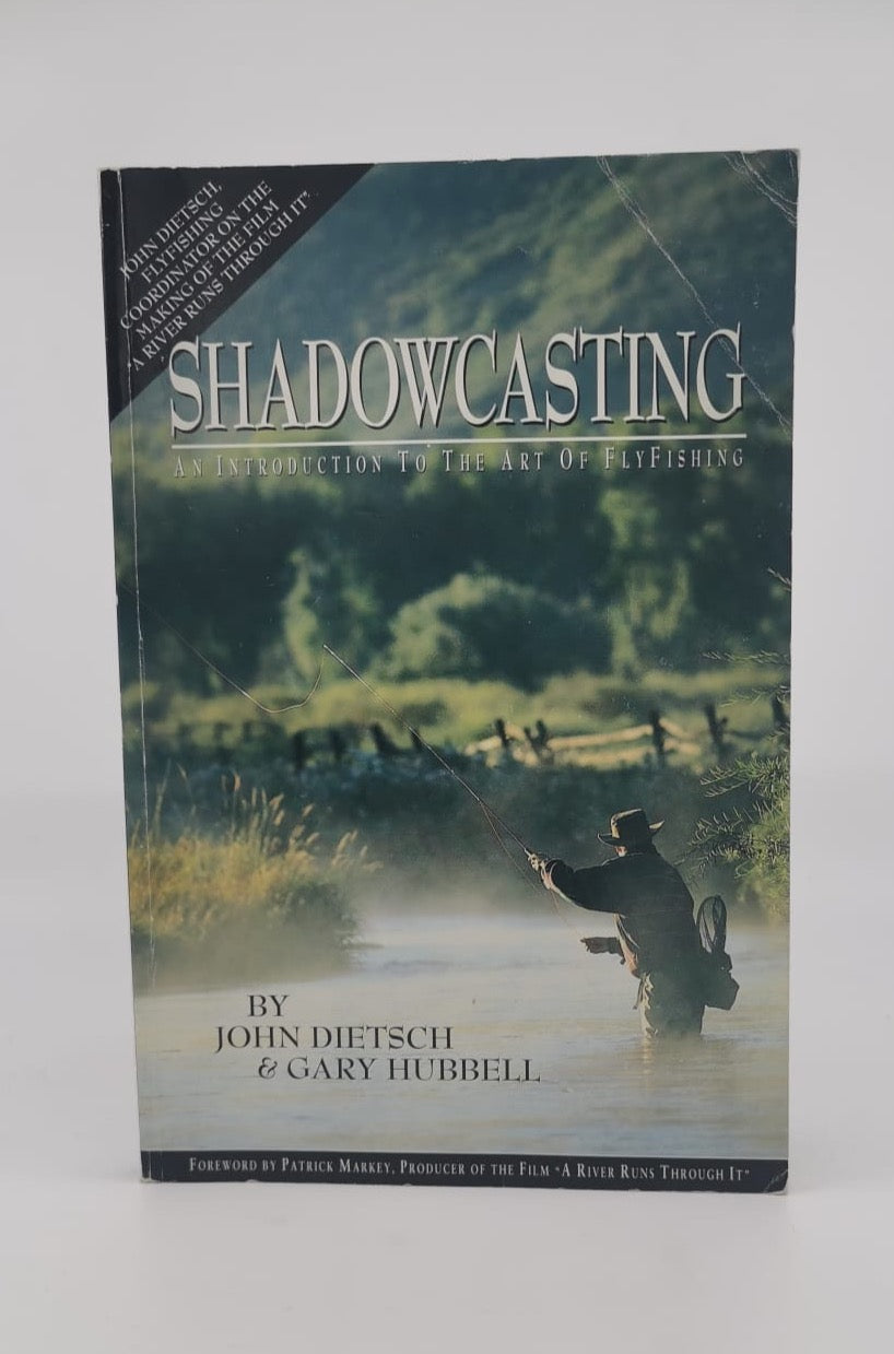 Shadowcasting: An Introduction To The Art Of Flyfishing: Signed By Authors