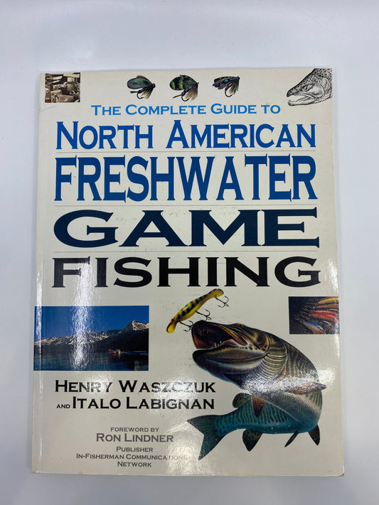 The Complete Guide to North America Freshwater Game Fishing