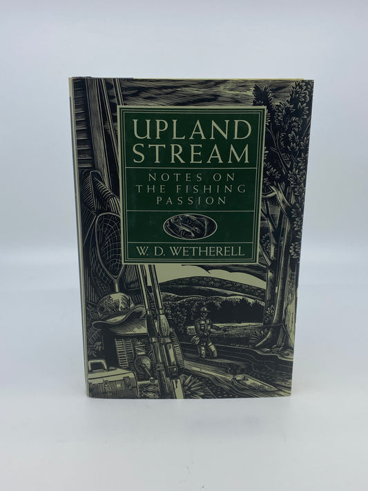Upland Stream: Notes on the Fishing Passion