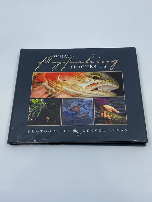 What Fishing Teaches Us - Signed