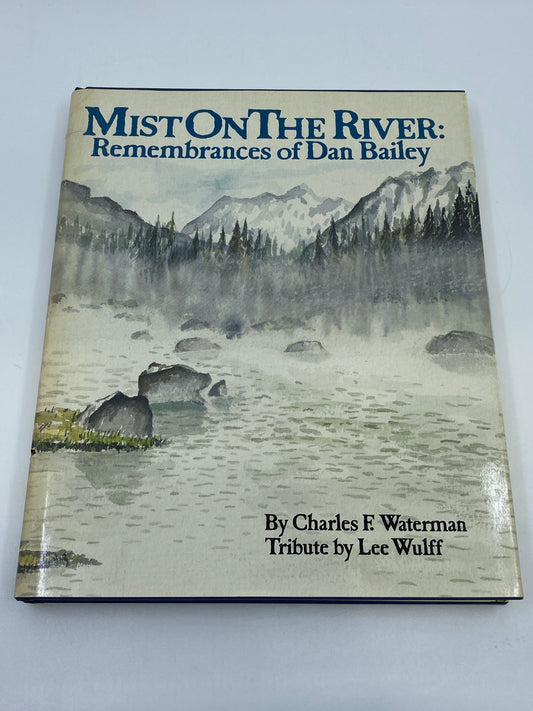 Mist on the River: Remembrances of Dan Bailey