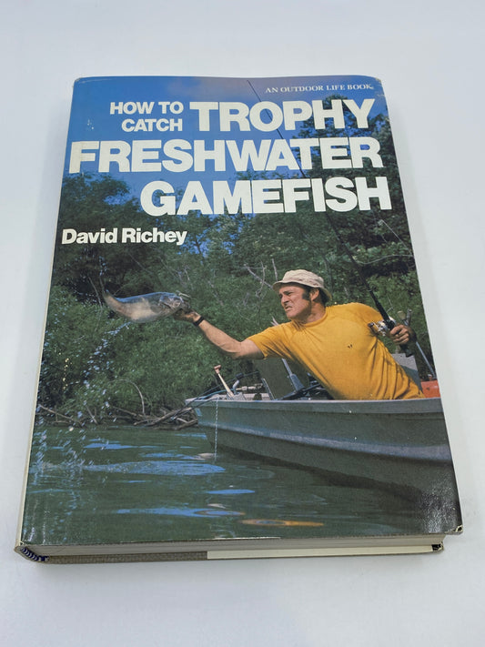 How to Catch Trophy Freshwater Gamefish
