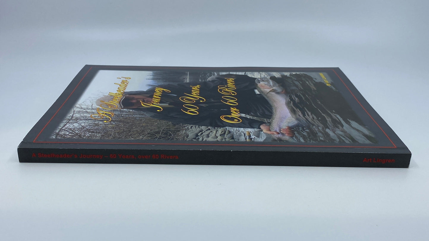A Steelheader's  Journey 60 Years Over 60 Rivers - Signed