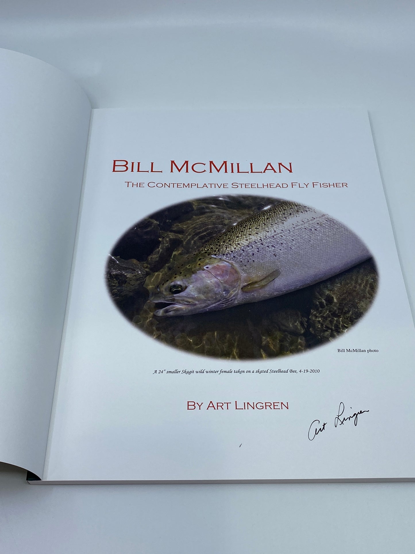 Bill McMillan—The Contemplative Steelhead Fly Fisher