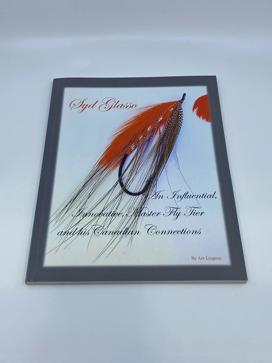 Syd Glasso—An Influential, Innovative, Master Fly Tier and His Canadian Connections
