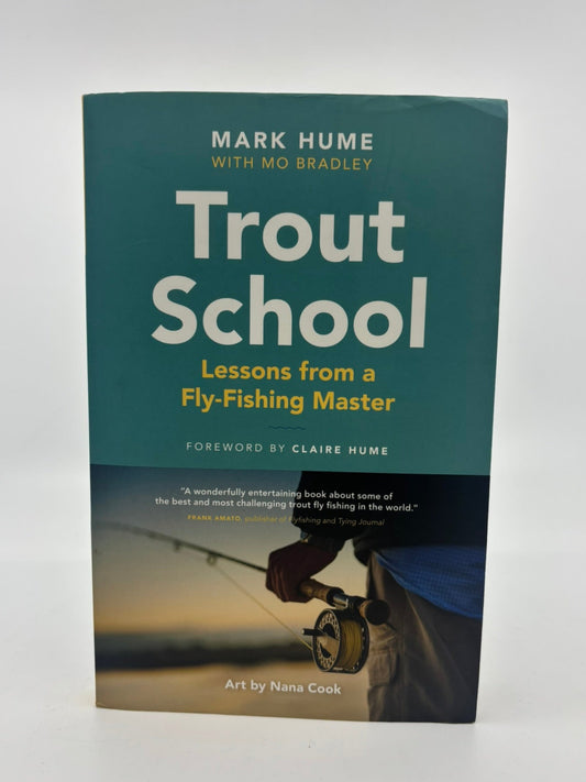 Trout School: Lessons from a Fly-Fishing Master