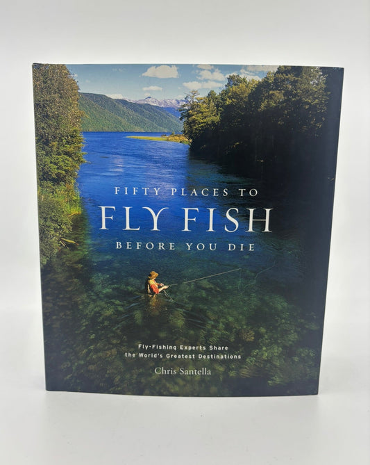 Fifty Places to Fly Fish Before you Die