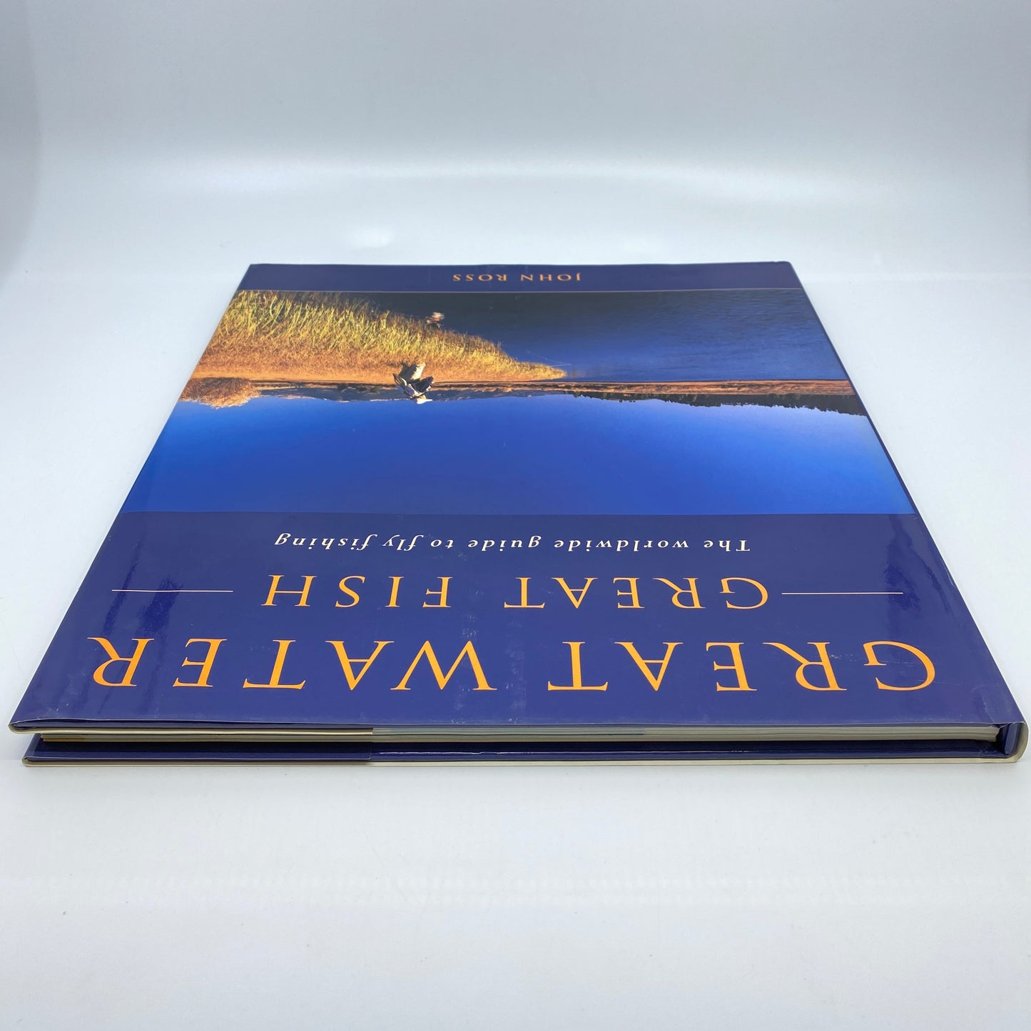 Great Water, Great Fish: The Worldwide Guide to Fly Fishing - Signed