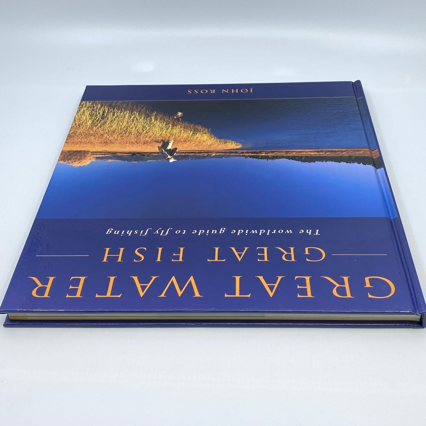 Great Water, Great Fish: The Worldwide Guide to Fly Fishing - Signed