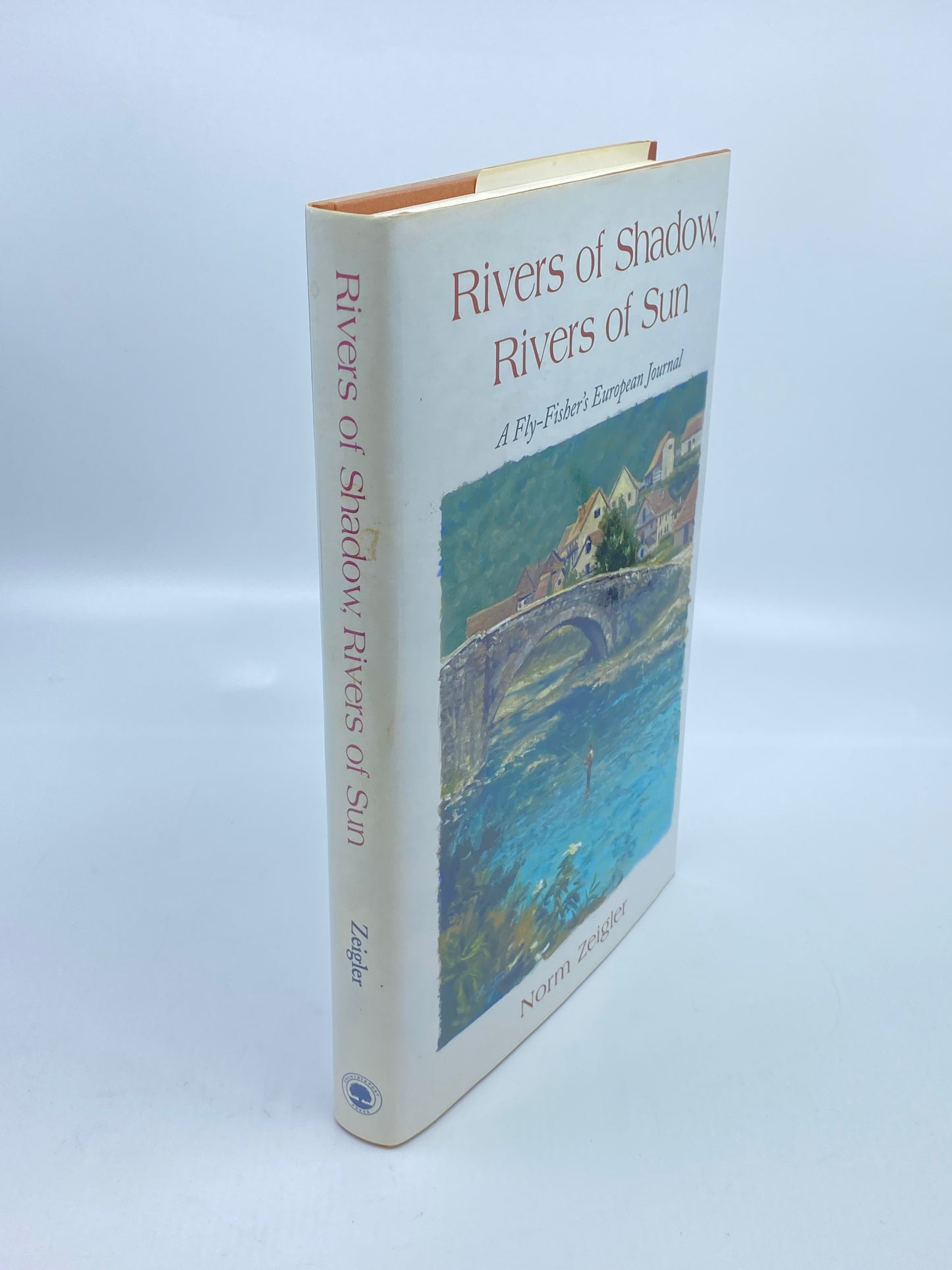 Rivers of Shadow, Rivers of Sun: A Fly-Fisher's European Journal - Signed