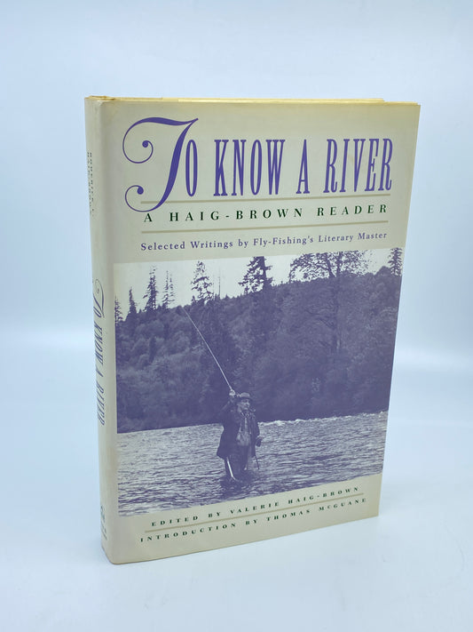 To Know A River: A Haig-Brown Reader