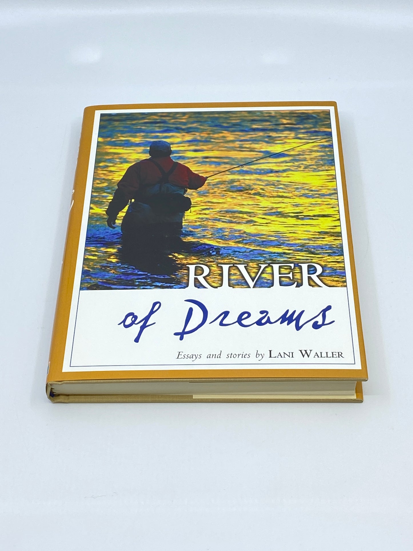River of Dreams: Essays and Stories - SIGNED