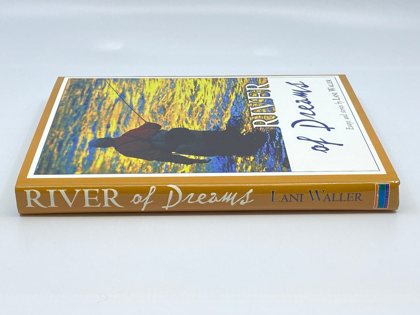 River of Dreams: Essays and Stories - SIGNED