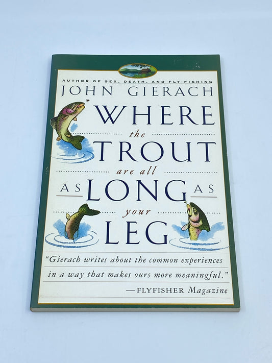 Where the Trout Are All as Long as Your Leg