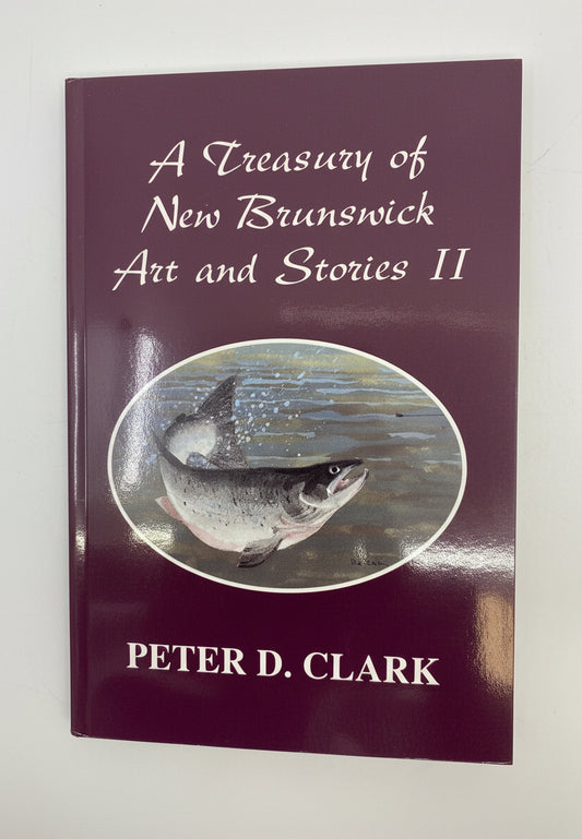 A Treasury of New Brunswick Art and Stories II (Ssigned)
