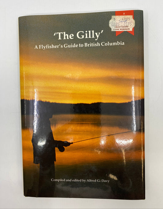 "The Gilly" A Flyfisher's Guide to British Columbia