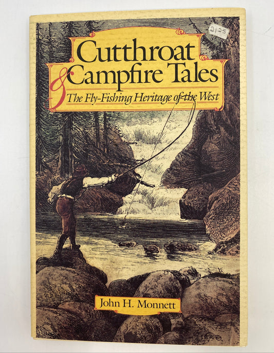 Cutthroat & Campfire Tales: The Fly-Fishing Heritage of the West