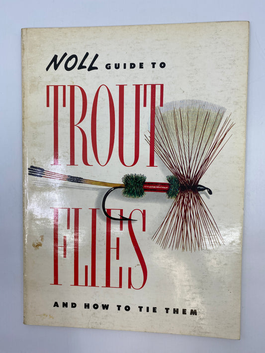 Noll Guide to Trout Flies: And How to Tie Them