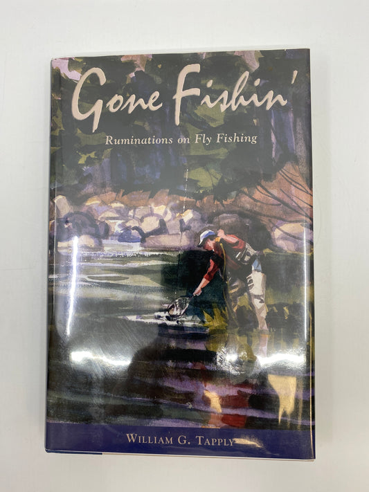 Gone Fishin': Ruminations on Fly Fishing (Signed)