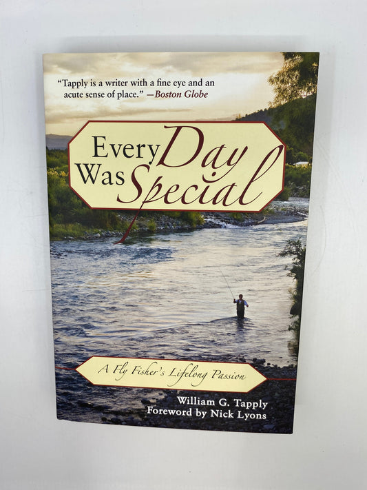 Every Day Was Special: A Fly Fisher's Lifelong Passion