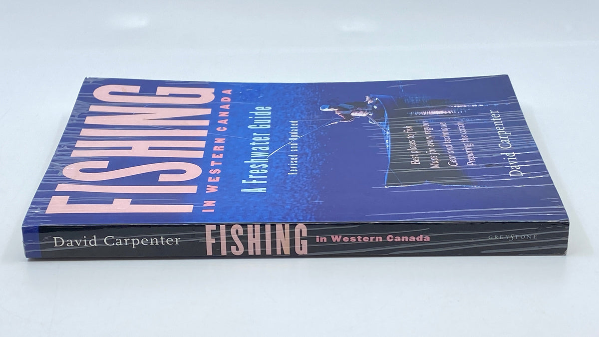 Fishing in Western Canada A Freshwater Guide Revised and Updated