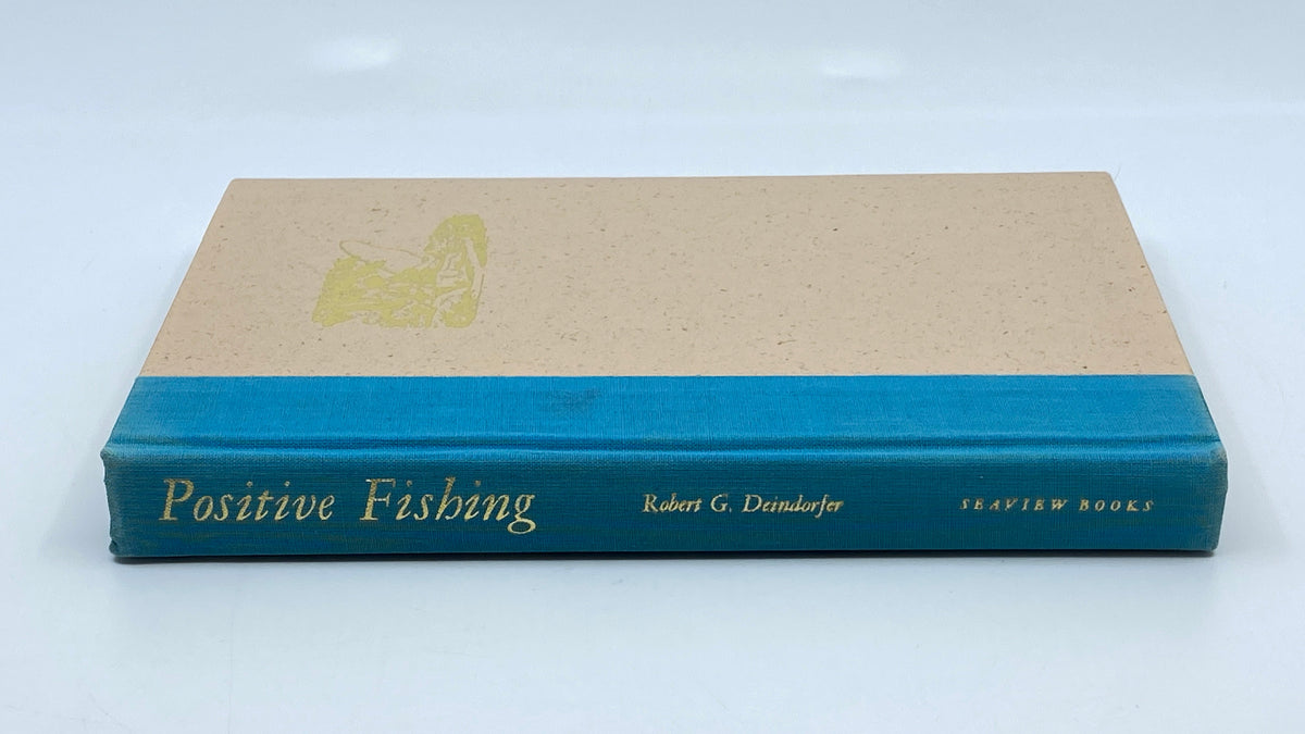 Positive Fishing: The Art of Angling Your Outer Limit - First Edition