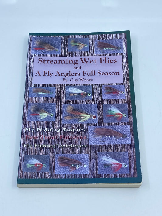 Streaming Wet Flies and A Fly Anglers Full Season