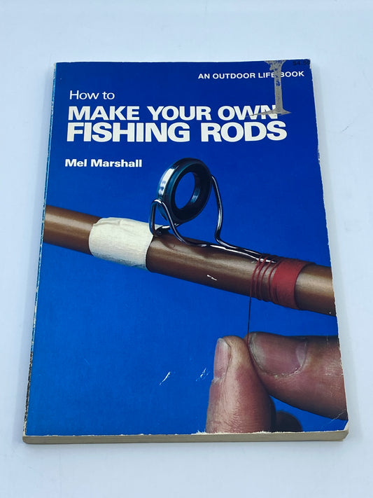 How To Make Your Own Fishing Rods