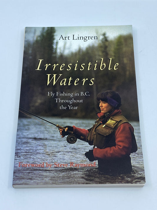 Irresistible Waters Fly Fishing in B.C. Throughout the Year