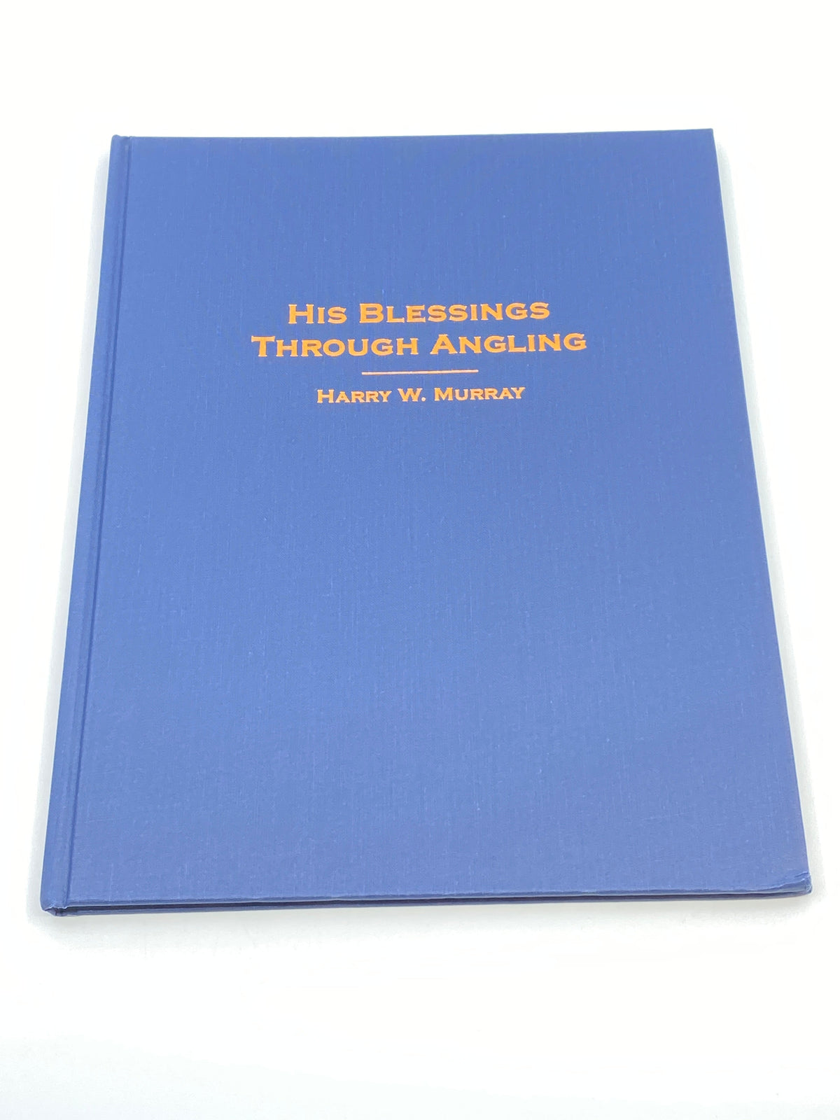 His Blessings Through Angling