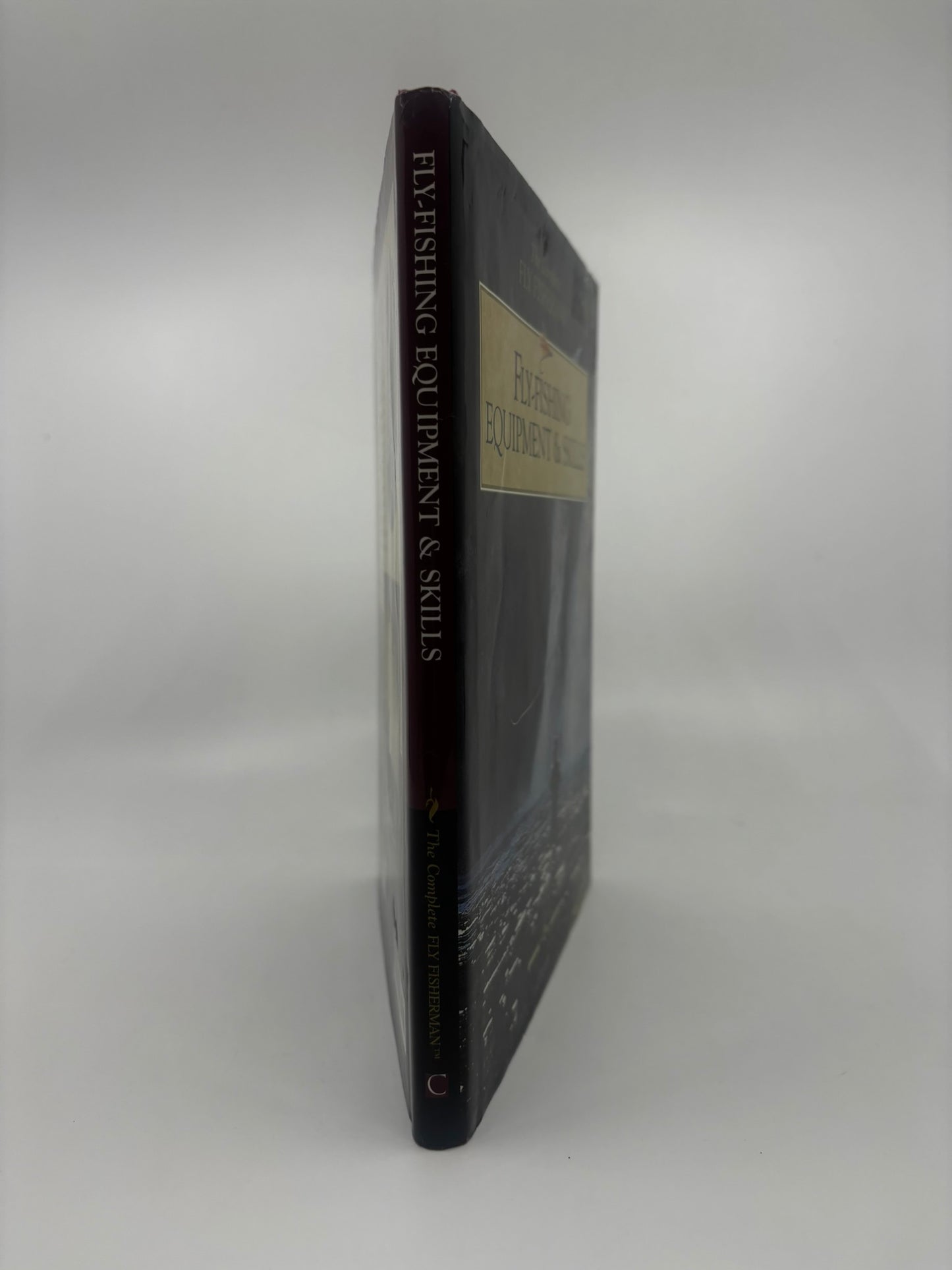 The Complete Fly Fisherman: Fly-Fishing Equipment & Skills