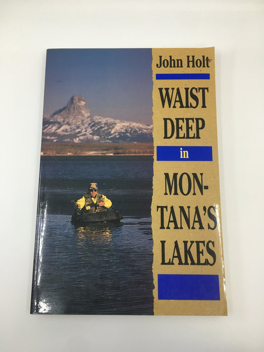 Waist Deep In Montana's Lakes