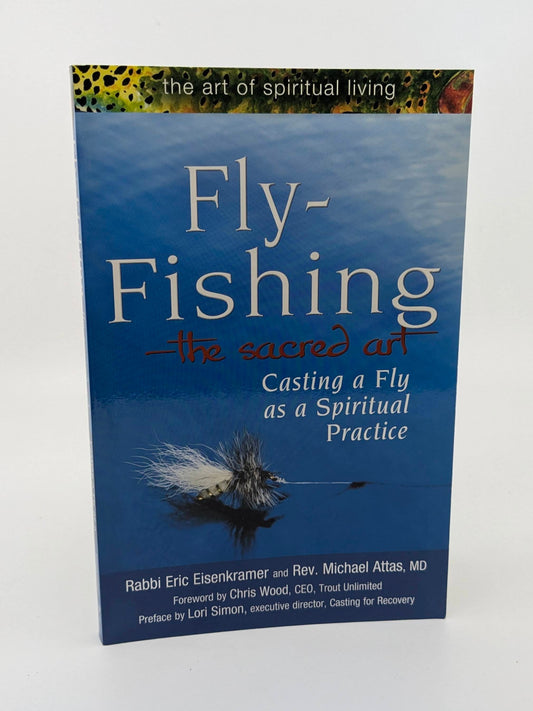 Fly Fishing - the sacred art