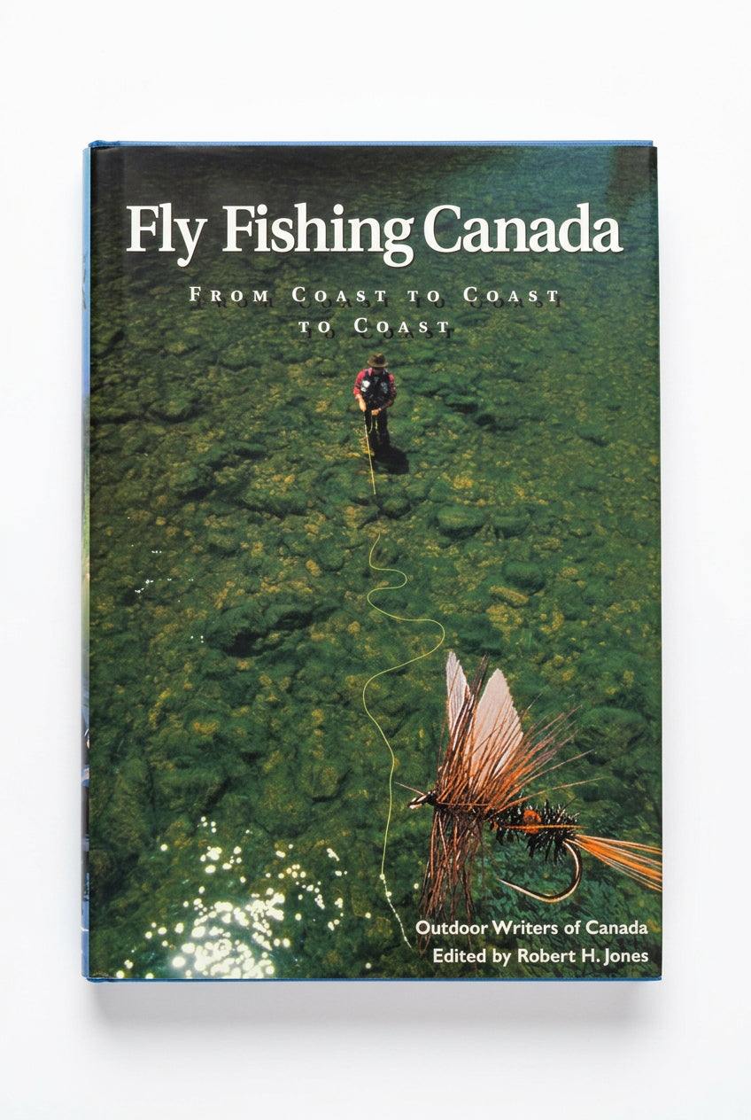 Fly Fishing Canada: From Coast to Coast to Coast