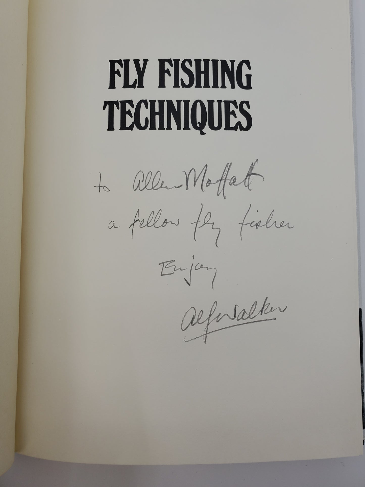 Fly Fishing Techniques. Basic Fundamentals and Championship Form - Signed
